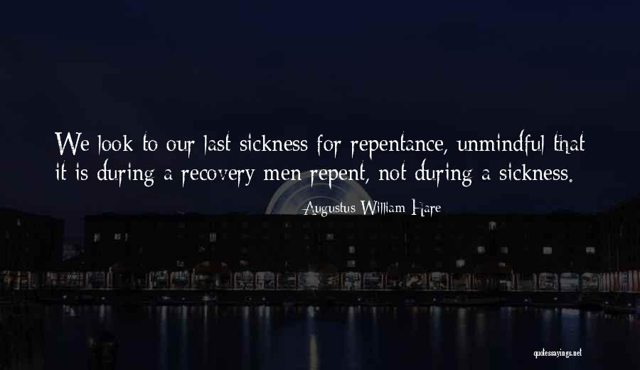 Sickness And Recovery Quotes By Augustus William Hare Sickness And Recovery Quotes By Augustus William Hare