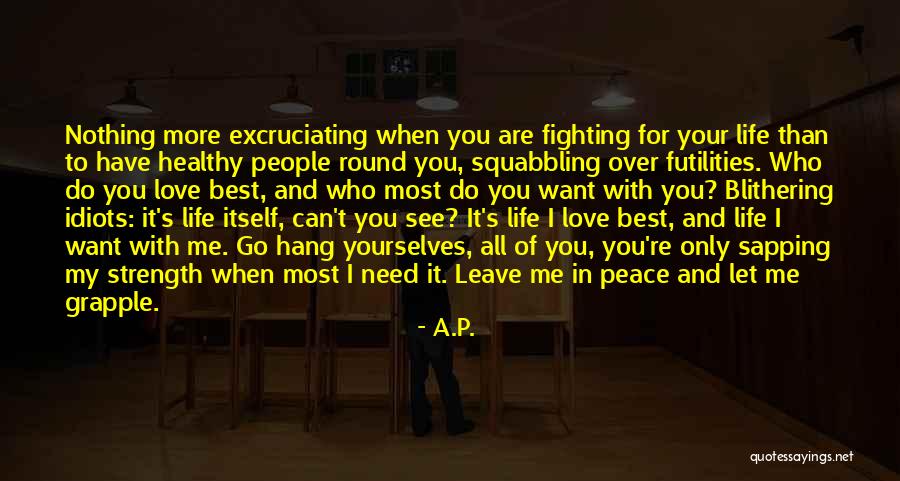 Sickness And Strength Quotes By A.P. Sickness And Strength Quotes By A.P.