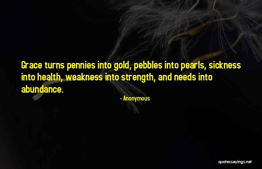 Sickness And Strength Quotes By Anonymous Sickness And Strength Quotes By Anonymous