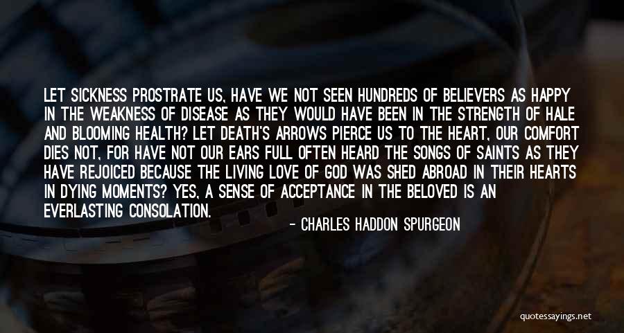 Sickness And Strength Quotes By Charles Haddon Spurgeon Sickness And Strength Quotes By Charles Haddon Spurgeon