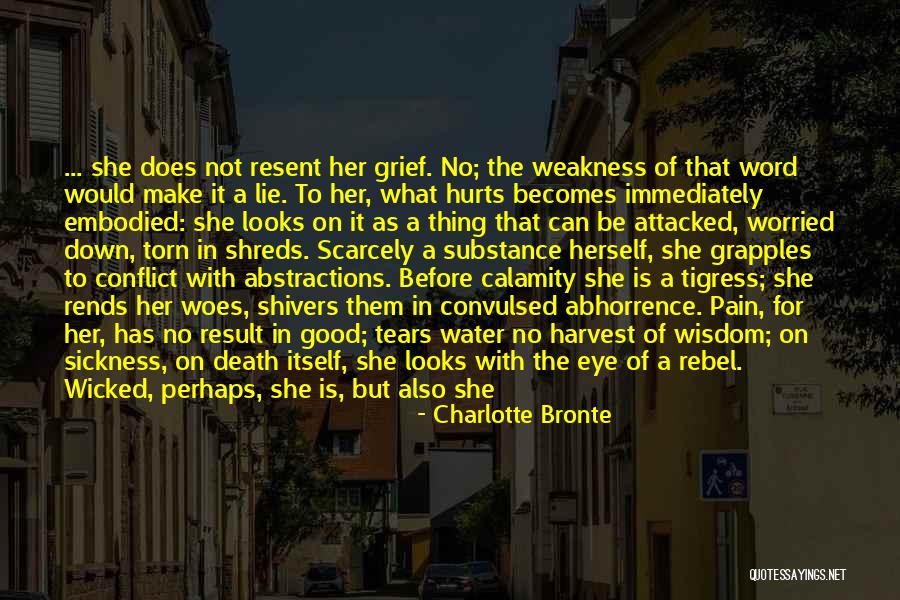 Sickness And Strength Quotes By Charlotte Bronte Sickness And Strength Quotes By Charlotte Bronte