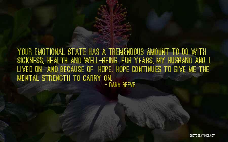 Sickness And Strength Quotes By Dana Reeve Sickness And Strength Quotes By Dana Reeve