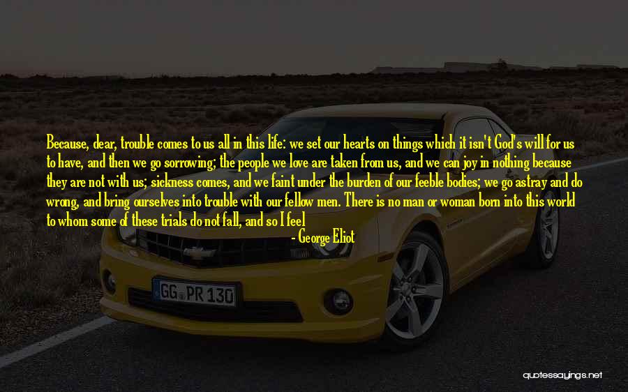 Sickness And Strength Quotes By George Eliot Sickness And Strength Quotes By George Eliot