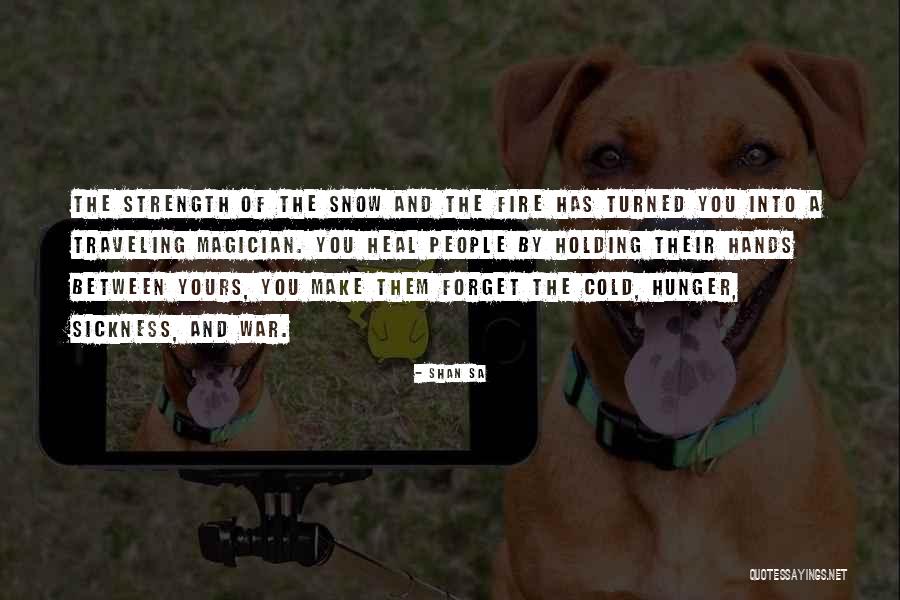 Sickness And Strength Quotes By Shan Sa Sickness And Strength Quotes By Shan Sa