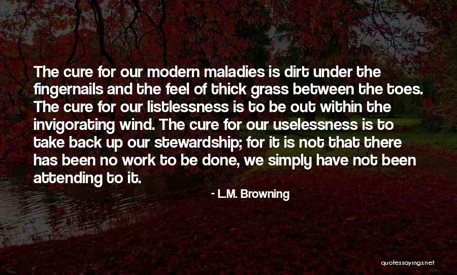 Sickness And Work Quotes By L.M. Browning