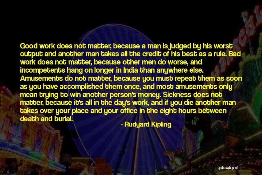 Sickness And Work Quotes By Rudyard Kipling