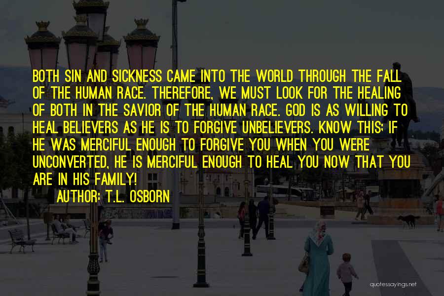 Sickness In The Family Quotes By T.L. Osborn