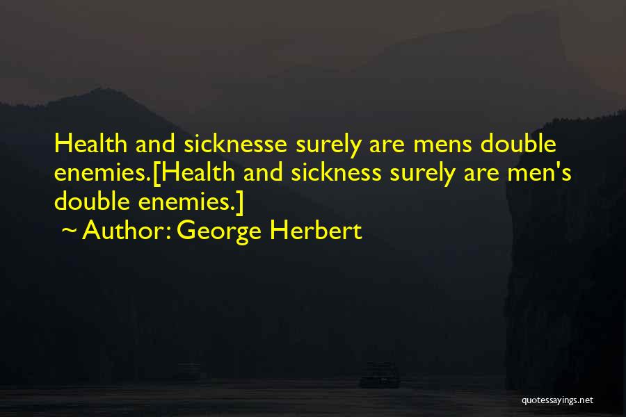 Sickness Quotes By George Herbert