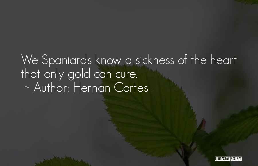 Sickness Quotes By Hernan Cortes