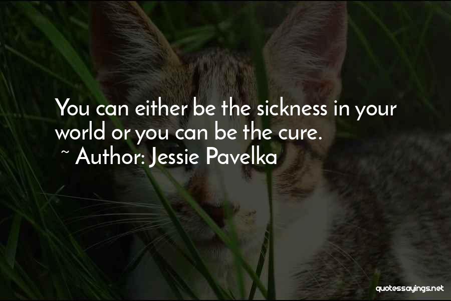 Sickness Quotes By Jessie Pavelka