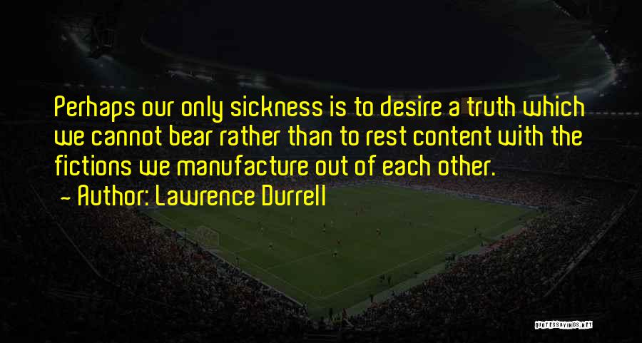 Sickness Quotes By Lawrence Durrell