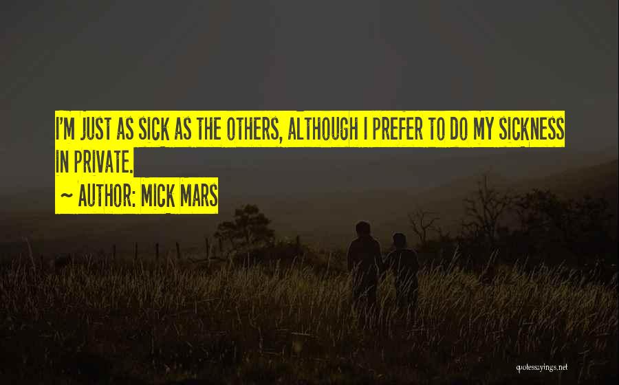 Sickness Quotes By Mick Mars