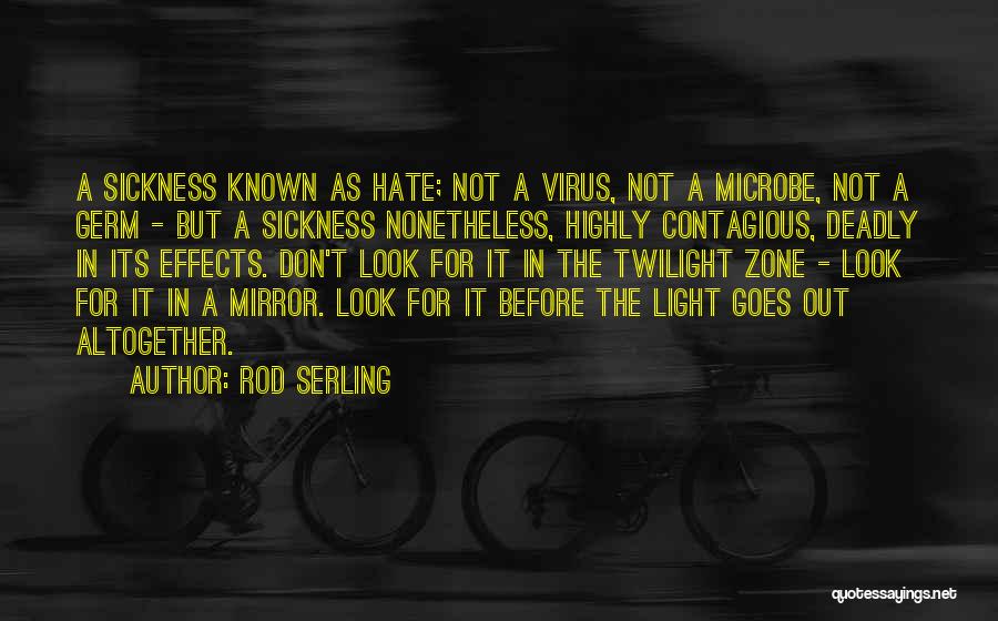 Sickness Quotes By Rod Serling
