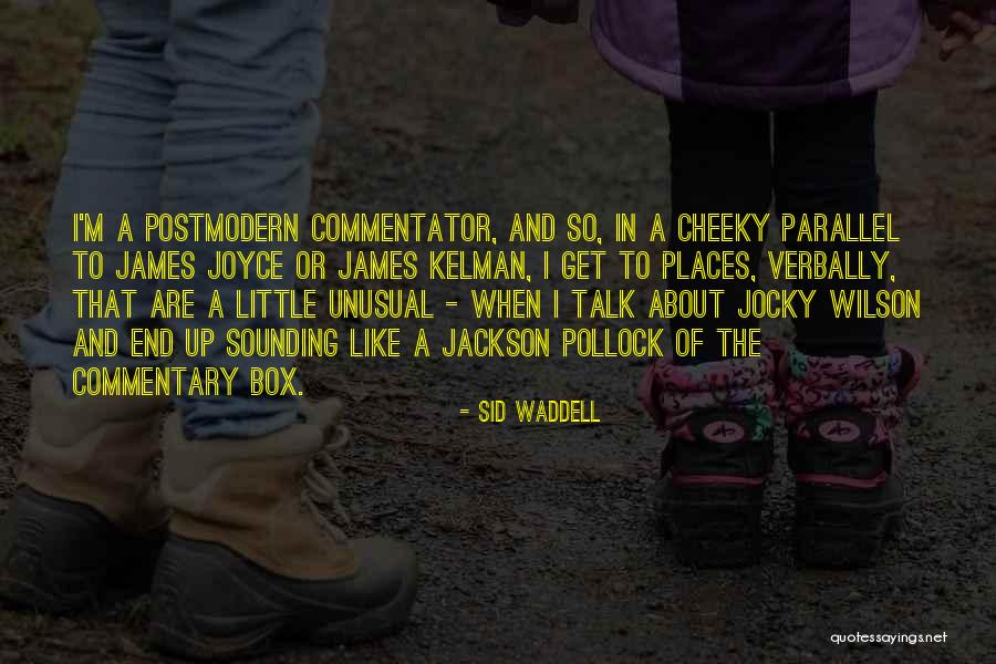 Sid James Quotes By Sid Waddell Sid James Quotes By Sid Waddell