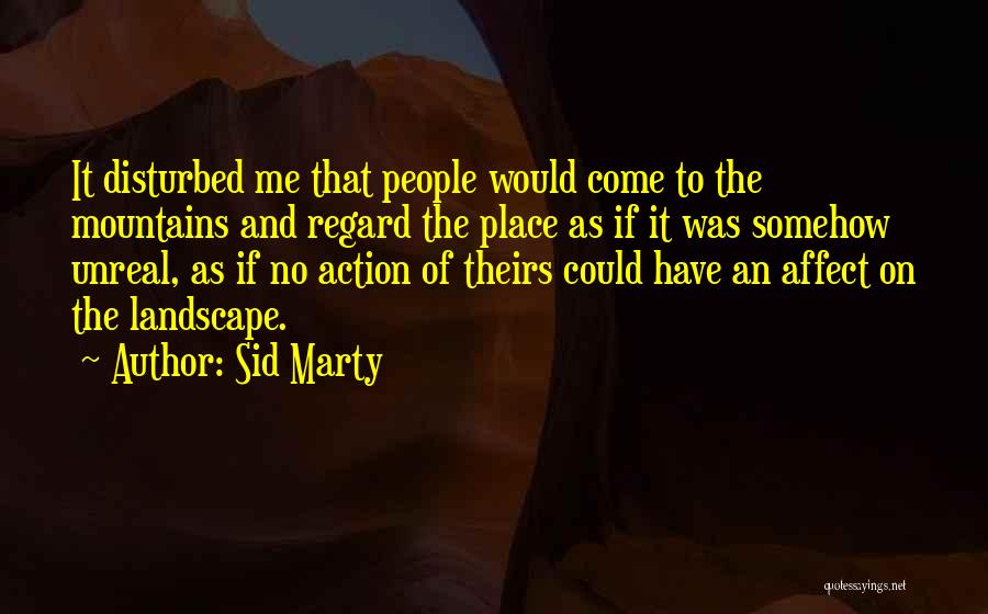 Sid Marty Quotes 226096