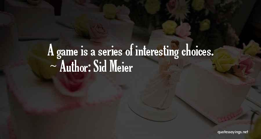 Sid Meier Quotes 1570036