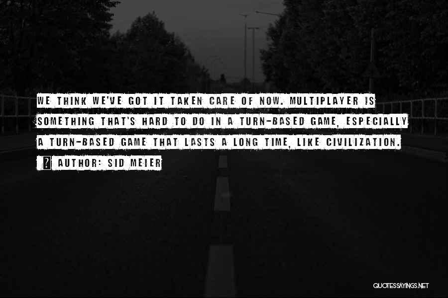 Sid Meier's Civilization 4 Quotes By Sid Meier