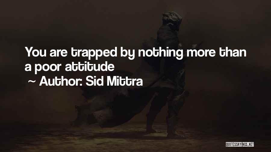 Sid Mittra Quotes 473823