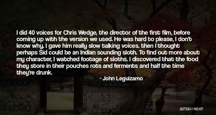 Sid The Sloth Quotes By John Leguizamo Sid The Sloth Quotes By John Leguizamo
