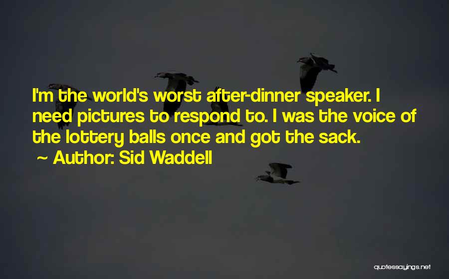 Sid Waddell Quotes 495988