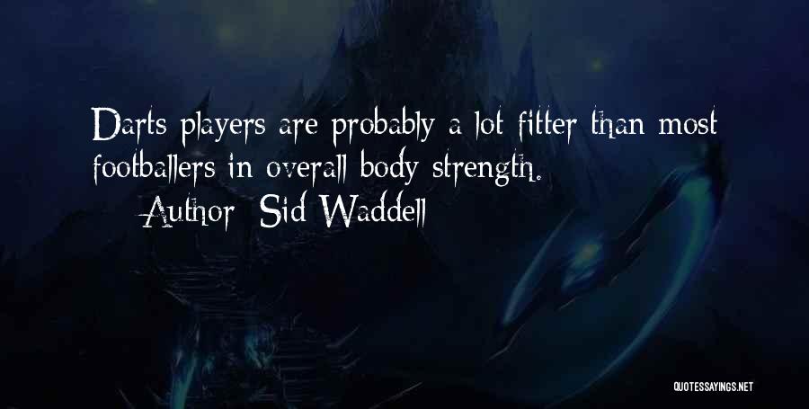 Sid Waddell Quotes 625749