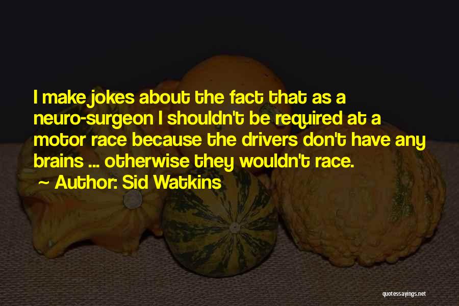 Sid Watkins Quotes 1250397