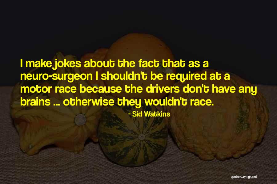 Sid Watkins Quotes 1250397