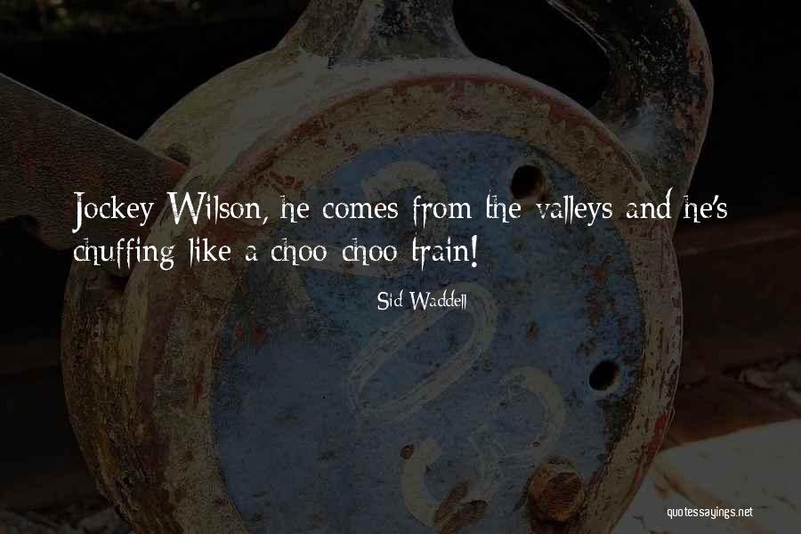 Sid Wilson Quotes By Sid Waddell Sid Wilson Quotes By Sid Waddell