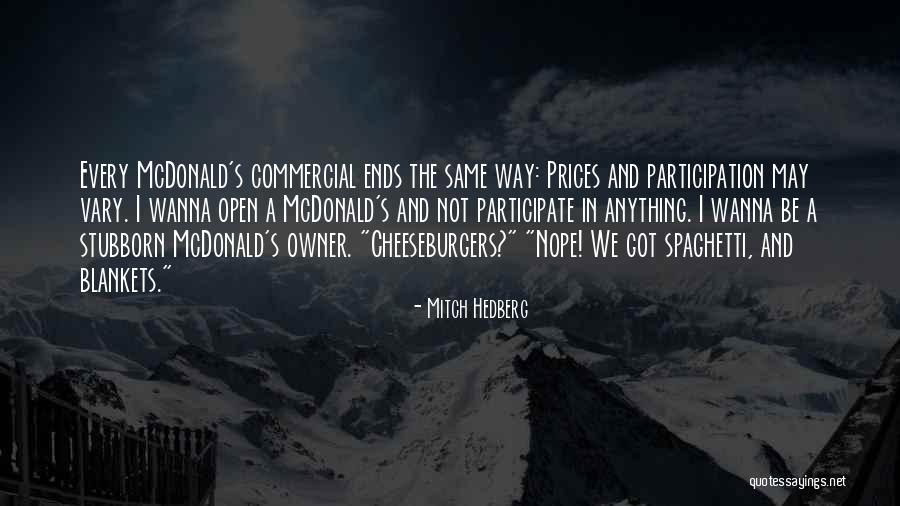 Siddaganga Shree Quotes By Mitch Hedberg Siddaganga Shree Quotes By Mitch Hedberg