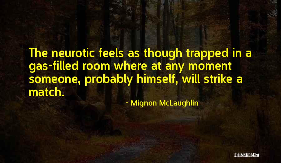 Siddhanth Gupta Quotes By Mignon McLaughlin Siddhanth Gupta Quotes By Mignon McLaughlin