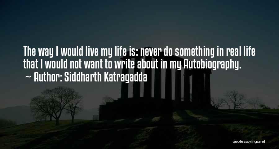 Siddharth Katragadda Quotes 1858333