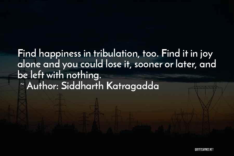 Siddharth Katragadda Quotes 210797