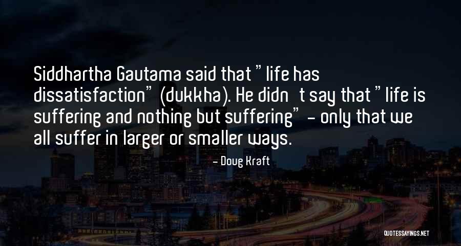 Siddhartha And Gautama Quotes By Doug Kraft