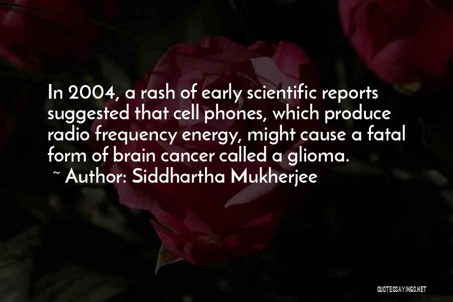 Siddhartha Mukherjee Quotes 1227629