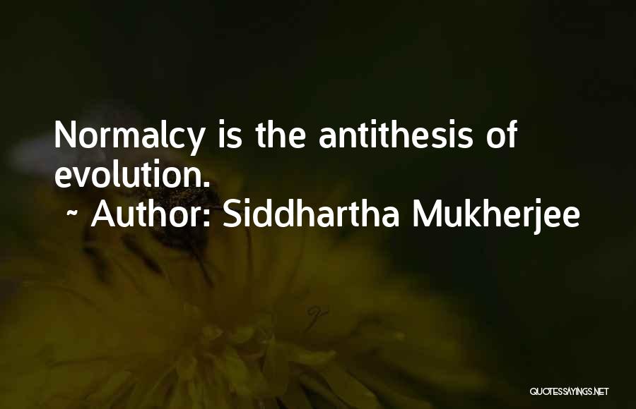 Siddhartha Quotes By Siddhartha Mukherjee