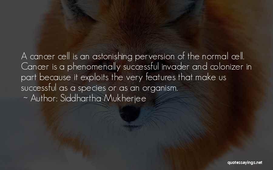 Siddhartha Quotes By Siddhartha Mukherjee