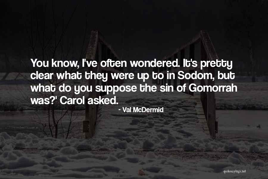 Siddhartha Self Discovery Quotes By Val McDermid Siddhartha Self Discovery Quotes By Val McDermid