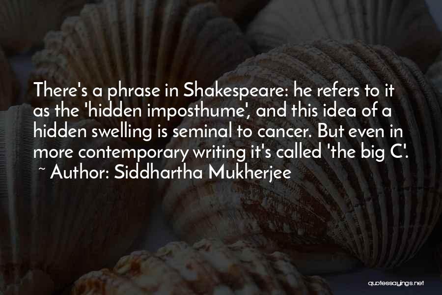 Siddhartha's Quotes By Siddhartha Mukherjee