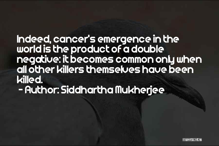 Siddhartha's Quotes By Siddhartha Mukherjee