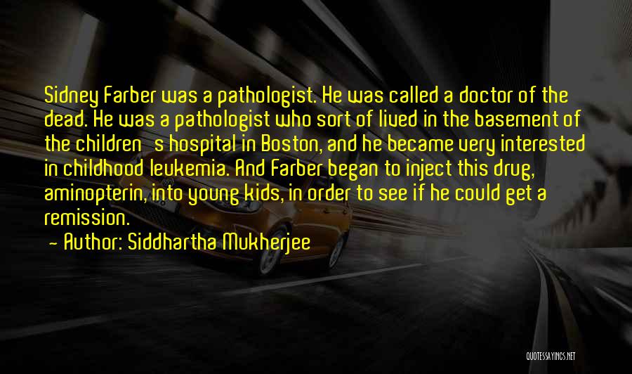 Siddhartha's Quotes By Siddhartha Mukherjee