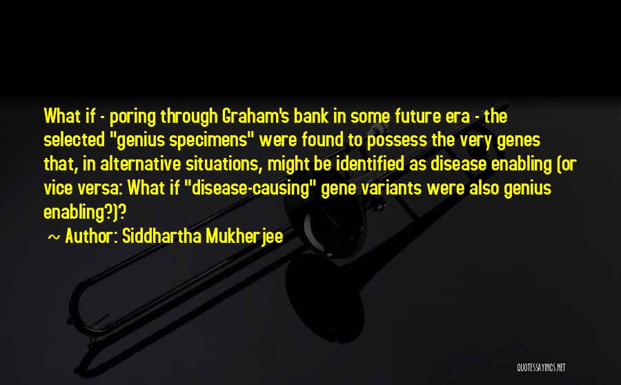 Siddhartha's Quotes By Siddhartha Mukherjee