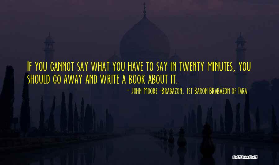 Siddhashila Quotes By John Moore-Brabazon, 1st Baron Brabazon Of Tara Siddhashila Quotes By John Moore-Brabazon, 1st Baron Brabazon Of Tara