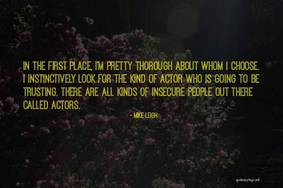 Siddhesh Rane Quotes By Mike Leigh Siddhesh Rane Quotes By Mike Leigh