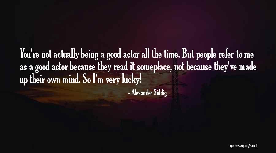 Siddig M Quotes By Alexander Siddig Siddig M Quotes By Alexander Siddig
