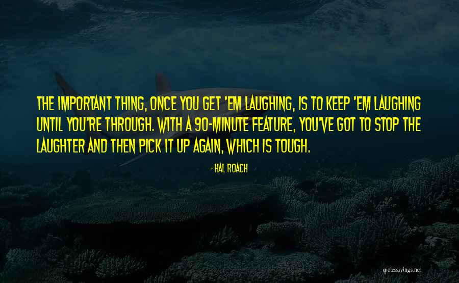 Siddiq Saunderson Quotes By Hal Roach Siddiq Saunderson Quotes By Hal Roach