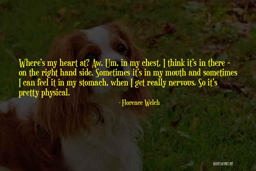Side And Stomach Quotes By Florence Welch Side And Stomach Quotes By Florence Welch