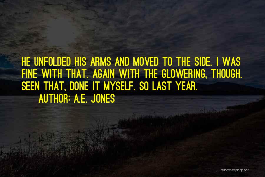 Side Arms Quotes By A.E. Jones