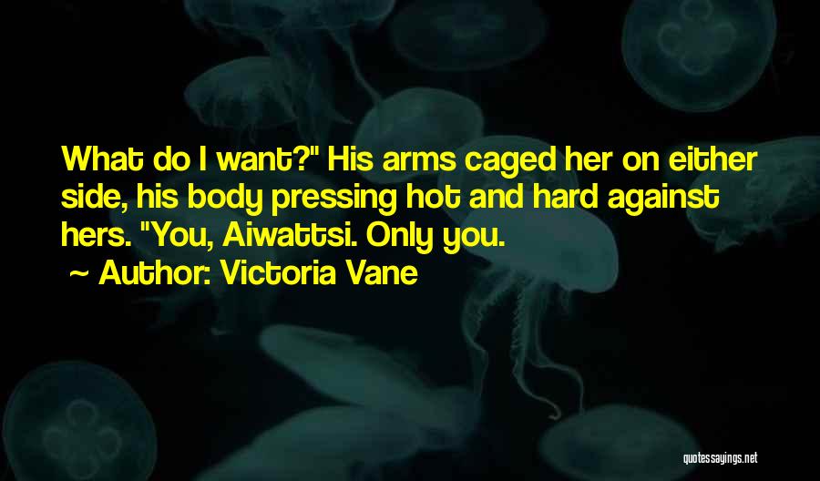 Side Arms Quotes By Victoria Vane