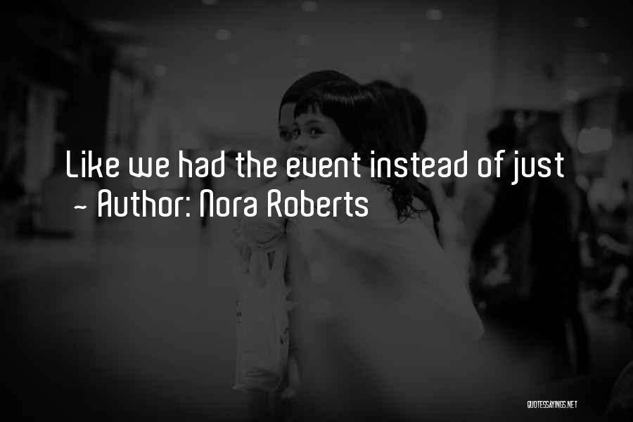 Side Chicks Picture Quotes By Nora Roberts