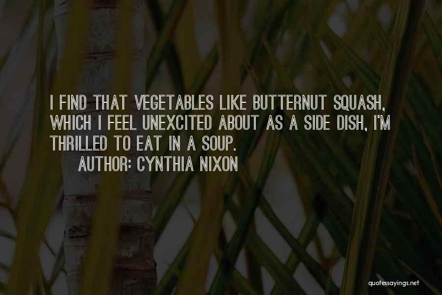 Side Dish Quotes By Cynthia Nixon